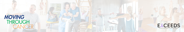 Banner image of the Moving through cancer EXCEEDS. Patients exercising with doctors assistance.